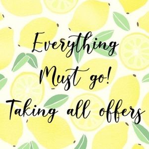 EVERYTHING MUST GO!!